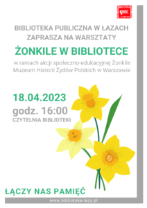 Plakat zapowiadający warsztaty w ramach akcji żonkile w bibliotece 18 kwietnia 2023 roku o godzinie 16